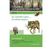 Tom und Anna und die phantastischen Geheimnisse des Waldes: Das "Unheimliche Ungetier" ... der verfluchte Grisegrimm (Band 2)