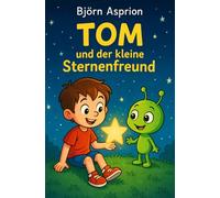 Tom und der kleine Sternenfreund