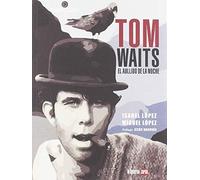 Tom Waits, el aullido de la noche: 13 (Guardianes del sueño)