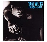 Tom Waits - Foreign Affairs