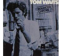 TOM WAITS - TOM WAITS BOUNCED CHECKS