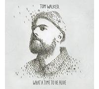 Tom Walker - What a Time To Be Alive