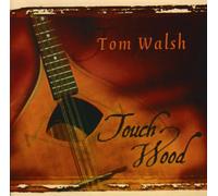 Tom Walsh - Touch Wood