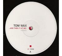 Tom Wax - ...And Then It Hit Me! [Vinyl Single 12'']