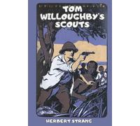 Tom Willoughby's Scouts: A Story of the War in German East Africa