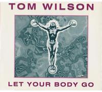 Tom Wilson - Let Your Body Go