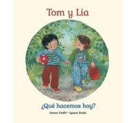 Tom y Lia ¿Qué hacemos hoy?