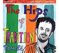 Tom Ze - The Hips Of Tradition [Vinilo]