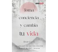 Toma conciencia y cambia tu vida