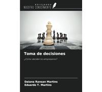 Toma de decisiones: ¿Cómo deciden los empresarios?