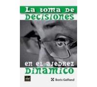 TOMA DE DECISIONES EN EL AJEDREZ DINAMICO, LA