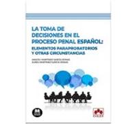Toma De Decisiones En El Proceso Penal Español:elementos Paraprobatori
