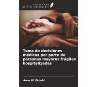 Toma de decisiones médicas por parte de personas mayores frágiles hospitalizadas