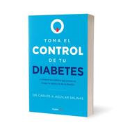 Toma el control de tu diabetes y revierte los hábitos que ponen en riesgo tu sal ud / Take Control of Your Diabetes and Undo the Habits