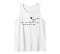 Toma Estas alas rotas y aprende a Volar Camiseta sin Mangas