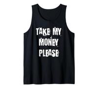 Toma Mi Dinero por Favor Camiseta sin Mangas