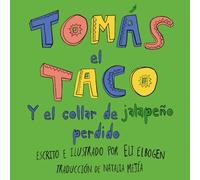 Tomás el Taco: Y el Collar de Jalapeño Perdido (Tomás the Taco Series)