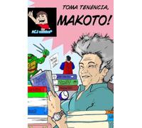 Toma Tenência, Makoto!