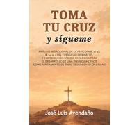Toma tu cruz y sígueme