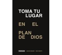 TOMA TU LUGAR EN EL PLAN DE DIOS