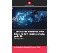 Tomada de decisões com base na IoT impulsionada pela IA: Abordagem KSK