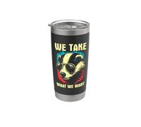 Tomamos lo que queremos - Divertido humor de tejón de miel que no importa Vaso térmico de acero inoxidable de doble pared