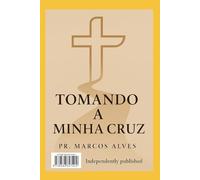 Tomando a Minha Cruz