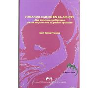 Tomando cartas en el asunto. Las amistades peligrosas de las mujeres con el género epistolar: 1 (Sagardiana)