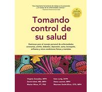 Tomando control de su salud: Una gua para el manejo de las enfermedades del corazn, diabetes, asma, bronquitis, enfisema y otros problemas crnicos