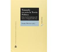 Tomando en serio la teoría política. Entre las herramientas del zorro y el ingenio del erizo (Estudios Políticos)