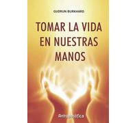 TOMAR LA VIDA EN NUESTRAS MANOS: trabajo en la propia biografía
