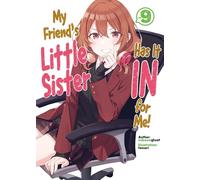 Tomari - My Friend's Little Sister Has It In For Me! Volume 9 (Light Novel) (MY FRIENDS LITTLE SISTER HAS IT IN FOR ME LIGHT NOVEL SC)