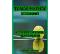 TOMÁŠ MACHÁČ BIOGRAPHY: A CZECH PROFESSIONAL TENNIS PLAYER
