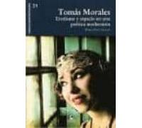 Tomas Morales: Erotismo Y Espacio En Una Poetica Moderna
