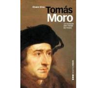 Tomas Moro: Un Hombre Para Todas Las Horas