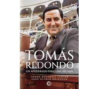 Tomás Redondo: Un apoderado para una década