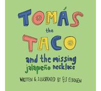 Tomás the Taco: And the Missing Jalapeño Necklace (Tomás the Taco Series)