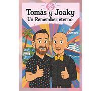 Tomás y Joaky, un Remember eterno: Recomendado para los que creen en el amor verdadero (CUENTOS PERSONALIZADOS Y ÚNICOS)