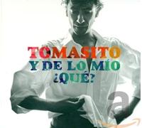 Tomasito - Y De Lo Mío ¿Qué?.