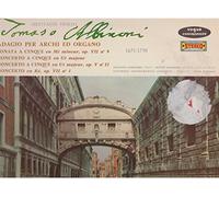 Tomaso Albinoni adagio per archi ed organo/ sonata a cinque en Mi mineur/, op. VII n°9/ Concerto a cinque en ut majeur/ concerto a cinque en ut majeur, op. V n°12, concerto en Ré, op. VII n°1