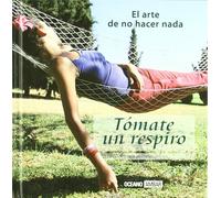 Tómate un respiro: ¡Desconecta, relájate, disfruta!