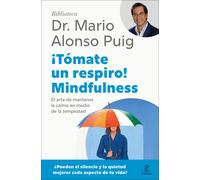 ¡Tómate un respiro! Mindfulness. | Mario Alonso Puig