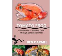 TOMATO FROG: Crimson Life - Breeding Color Through Care and Climate