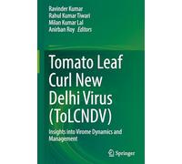 Tomato Leaf Curl New Delhi Virus (ToLCNDV): Insights into Virome Dynamics and Management