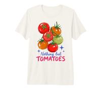 Tomato Lover Nothing But Tomatoes Vegetable Garden Foodie Camiseta Premium