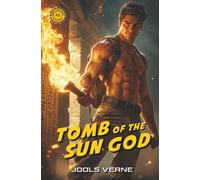 Tomb of the Sun God: A Gay Make-Your-Move Mystery, Choose-Your-Adventure, Decide-Your-Destiny with 39 Possible Endings
