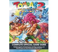 TOMBA! 2 THE EVIL SWINE RETURN SPECIAL EDITION: COMPLETE OFFICIAL GAME GUIDE: Walkthrough for All 137 Events, Evil Pig Locations, and Secret Items on PS5, Nintendo Switch 2 & PC