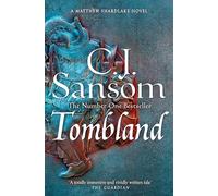 Tombland: A Grand Tudor Epic of Loyalty and Revolt from the Bestselling Historical Series: 7 (The Shardlake series)
