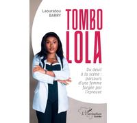 Tombolola: Du deuil à la scène: parcours d'une femme forgée par l'epreuve (Harmattan Guinée)