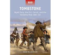 Tombstone: Wyatt Earp, the O.K. Corral, and the Vendetta Ride 1881-82: 41 (Raid)